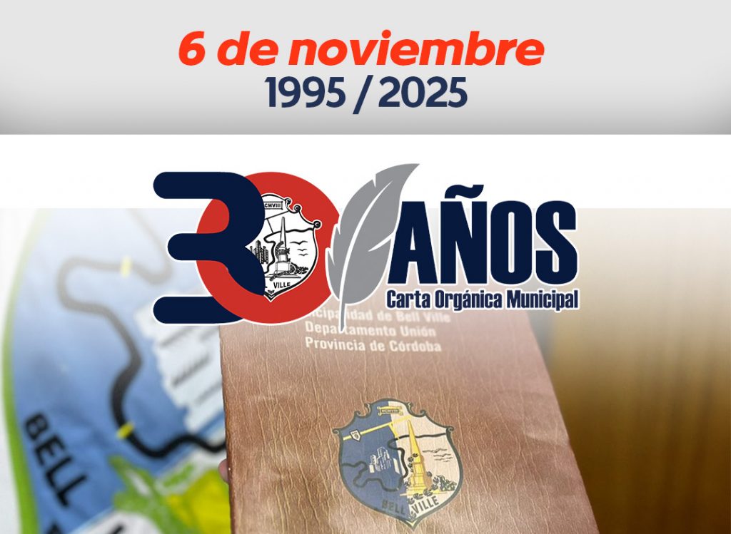 30 años de la jura de la Carta Orgánica municipal, un hito en la historia institucional bellvillense